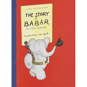 The Story of Babar: The Little Elephant -- Jean de Brunhoff